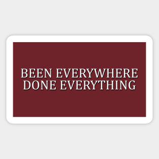 Been Everywhere, Done Everything Sticker